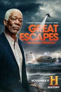  Великие побеги с Морганом Фрименом 1 сезон